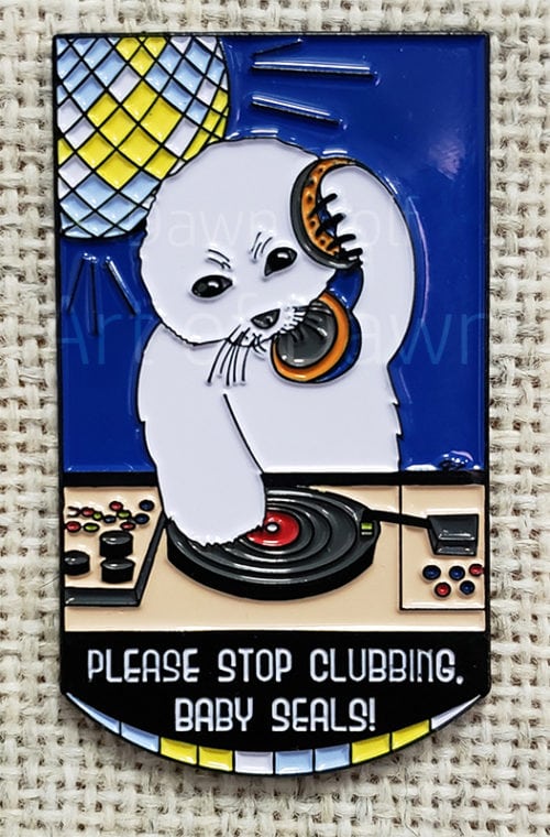 Please Stop Clubbing, Baby Seals! pin on cream-gray canvas background.